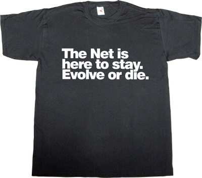 internet 2.0 activism obsolete news publisher newspaper music business evolution t-shirt ephemeral-t-shirts