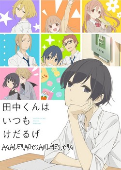 Tanaka-kun wa Itsumo Kedaruge Tanaka-kun wa Itsumo Kedaruge episódios online