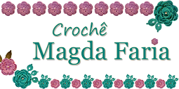 SOU MADRINHA DESTE BLOG: Crochê Magda Faria