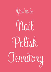 Nail Polish Territory Poster - £19.95
