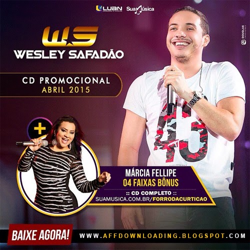 Wesley Safadão & Garota Safada – Promocional de Abril – 2015