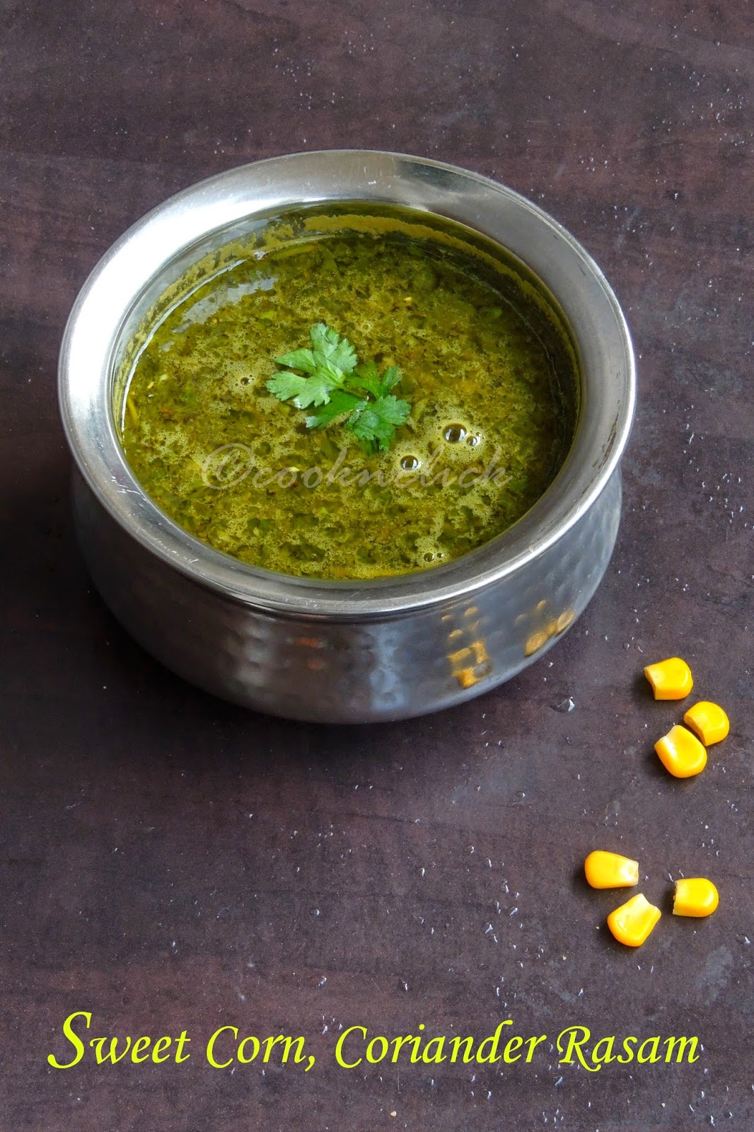 Sweet Corn & Coriander Rasam Cook N Click