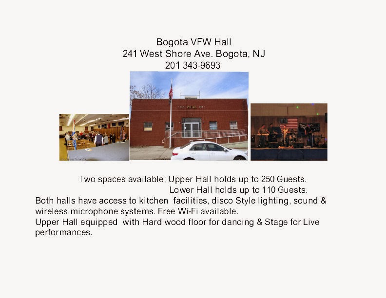 Bogota VFW  Post #5561 Hall  241 West Shore Ave. Bogota, NJ 201 343-9693