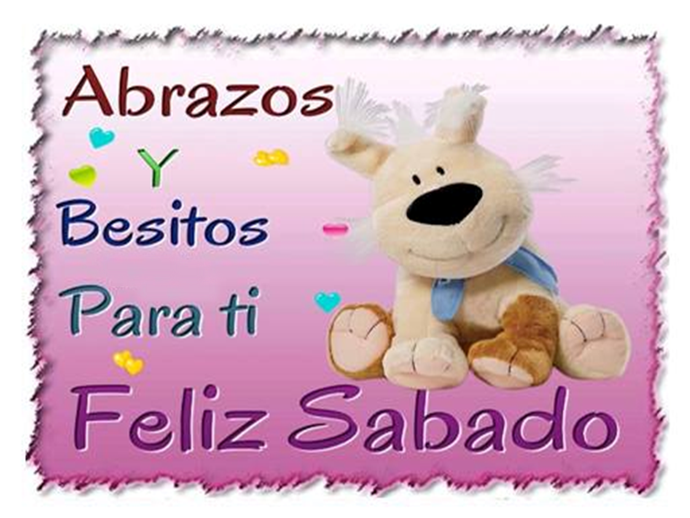 Imagenes De Feliz Sabado Para Ti | abrazos y besitos para ti feliz s 193 bado images frompo Imagenes De Feliz Sabado Para Ti | abrazos y besitos para ti feliz s 193 bado images frompo