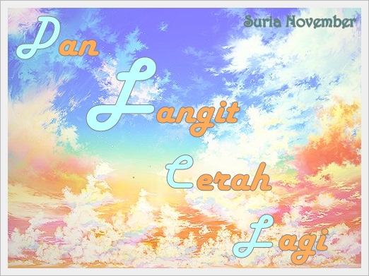 Suria November Cerpen Dan Langit Cerah Lagi