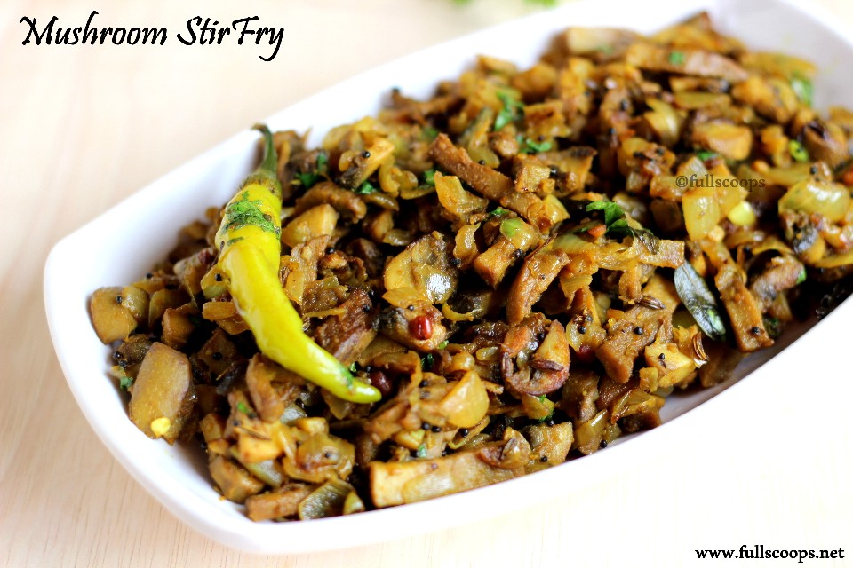 Mushroom Stir Fry Mushroom Poriyal Full Scoops A food blog with