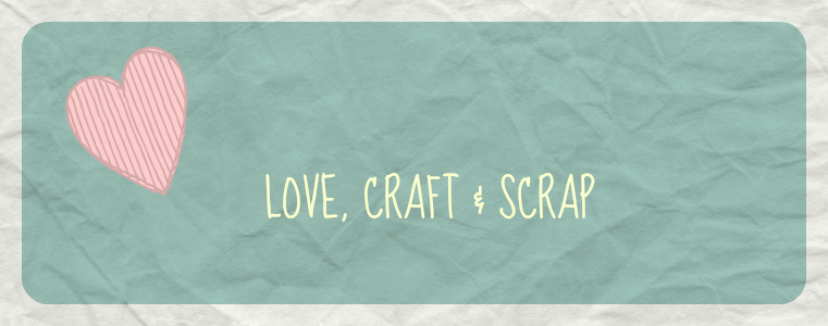 Love,craft & scrap