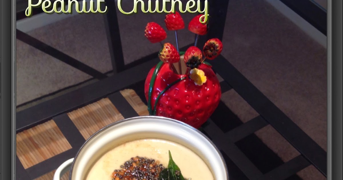 A Kaleidoscopic Dream Easy Peanut Chutney ( without coconut)