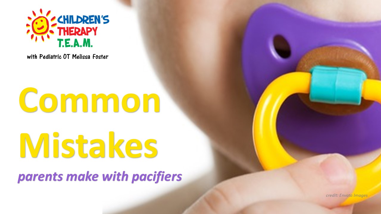 Pacifier Mistakes Childrens Therapy TEAM