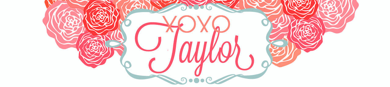 XOXO, Taylor