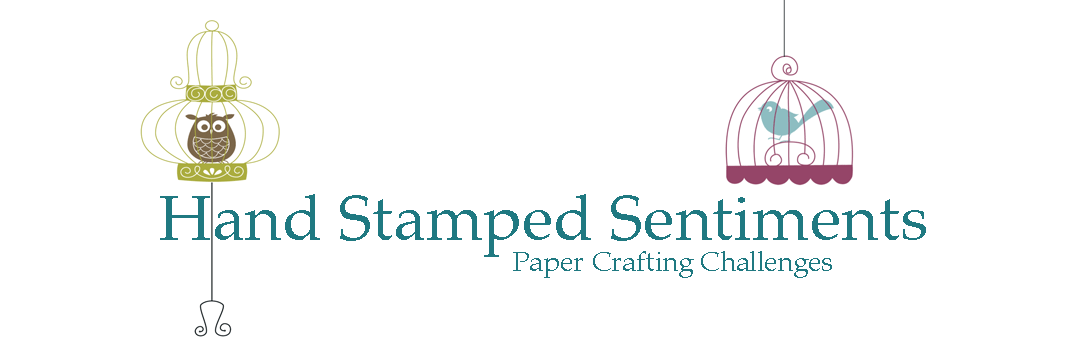 Hand Stamped Sentiments stamping challenge blog and paper craft challenge blog