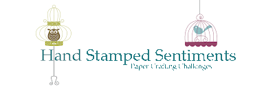 Hand Stamped Sentiments stamping challenge blog and paper craft challenge blog