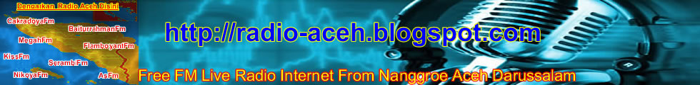 Radio Aceh - Free Streaming Online Radio And TV From Nanggroe Aceh