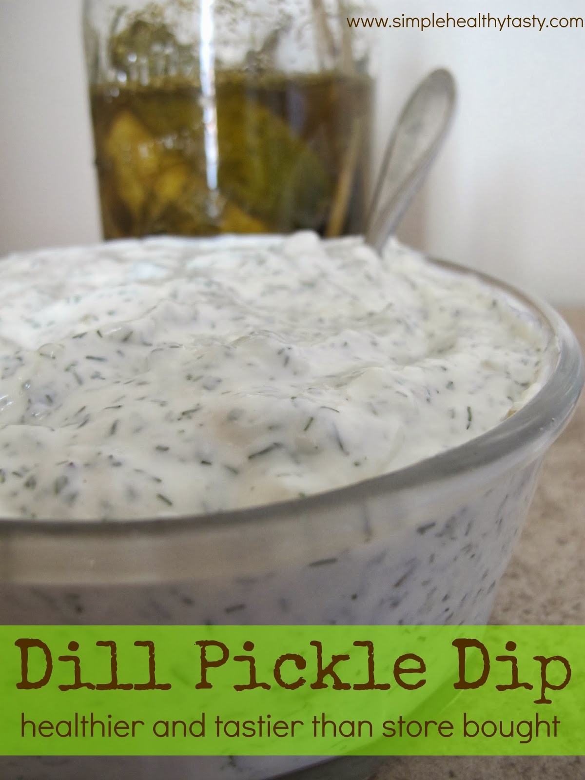 Simple. Healthy. Tasty Dill Pickle Dip