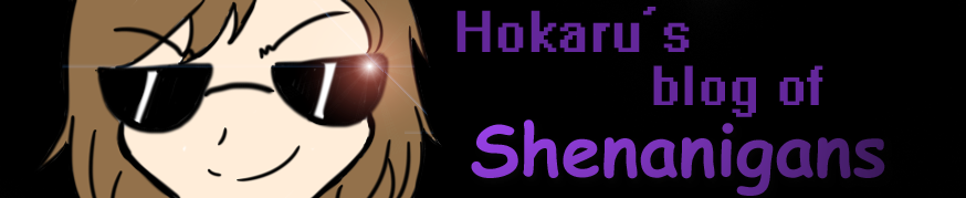 Hokaru's Blog of Shenanigans