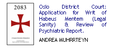 Oslo District Court: Norway v. Breivik: Judge Nina Opsahl: Application for Writ of Habeus Mentem & Certiorari/Review