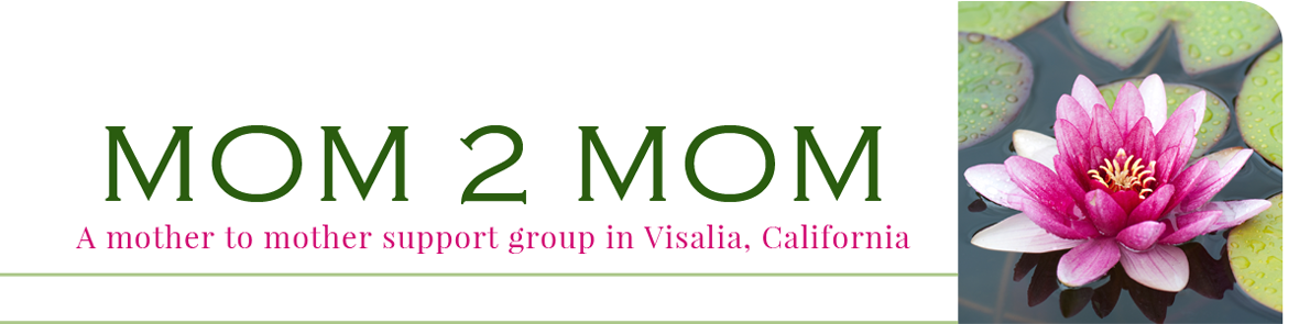 Mom 2 Mom Support- Visalia