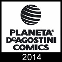 Planeta DeAgostini Cómics: Adelanto editorial para el 2014 Planeta DeAgostini Cómics: Adelanto editorial para el 2014