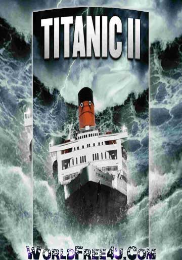 Poster Of Titanic 2 (2010) In Hindi English Dual Audio 300MB Compressed Small Size Pc Movie Free Download Only At worldfree4u.com