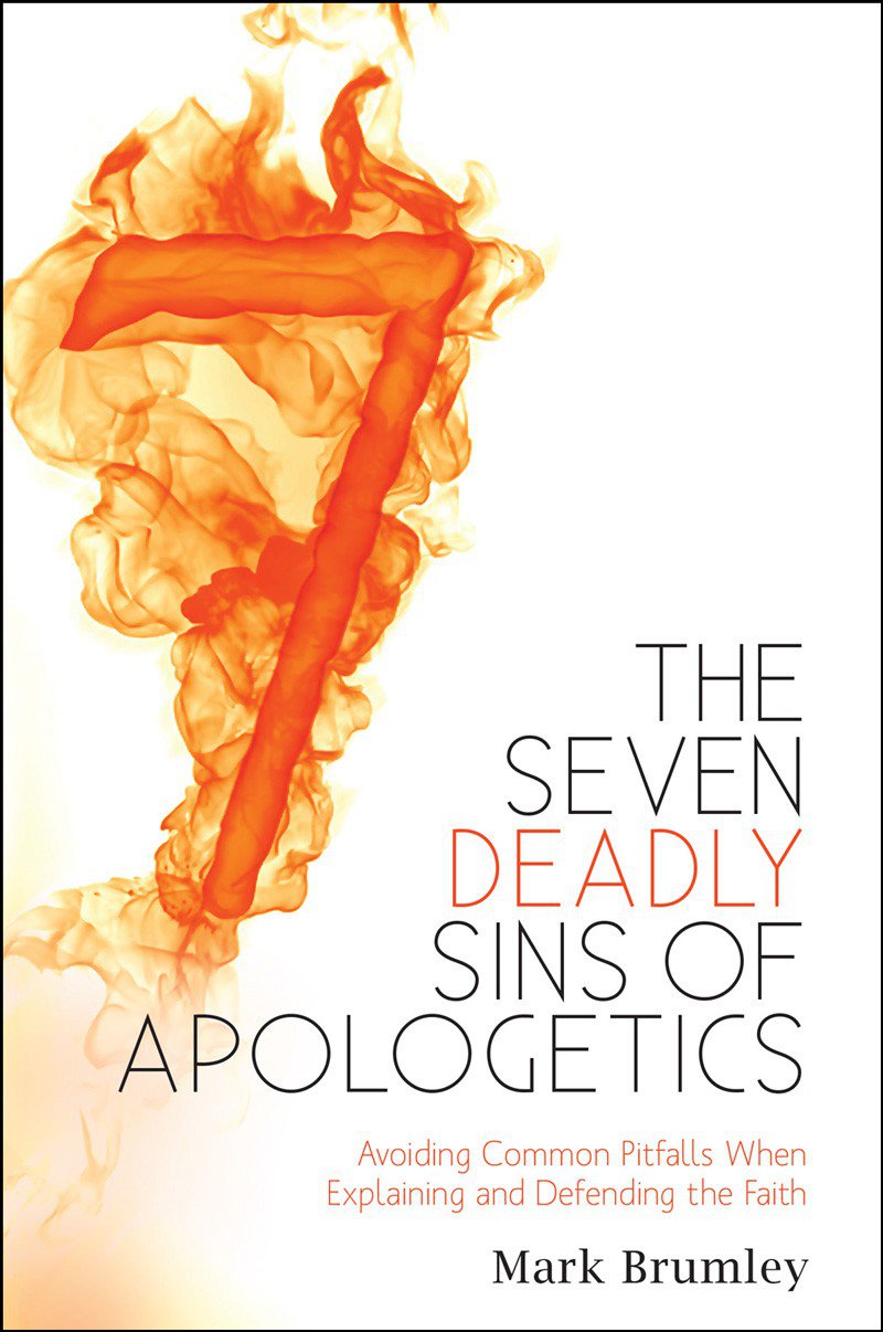 The Seven Deadly Sins of Apologetics