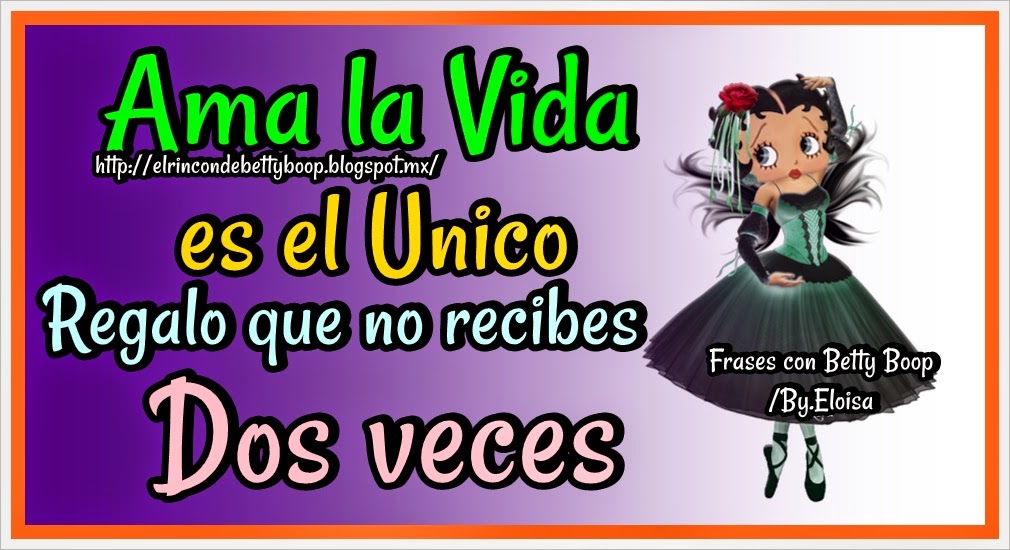 Frases con Betty Ama la vida