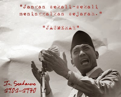 Catatan Si anak Terong: Kata - kata bijak Ir. Sukarno