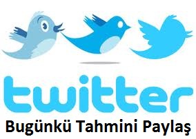 Tahminimizi Twitter'da Paylaş