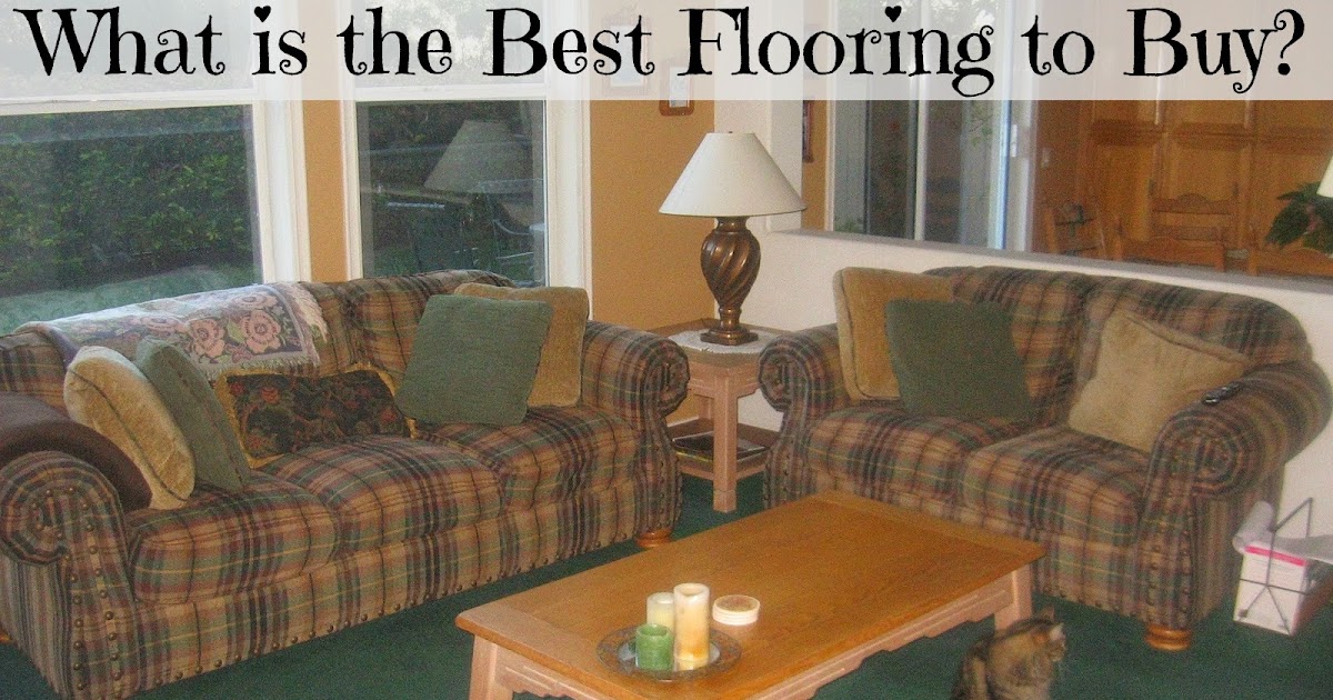 always learning what is the best flooring to buy always learning what is the best flooring to buy
