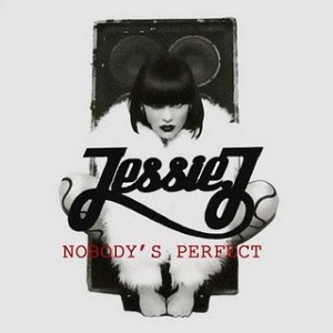 Jessie J - Nobody’s Perfect Lyrics