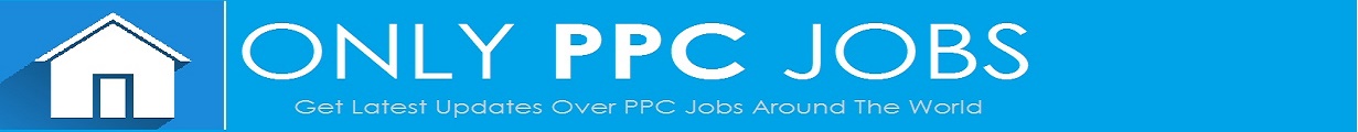 ONLY PPC JOBS | SEM JOBS | SMO JOBS | DIGITAL JOBS