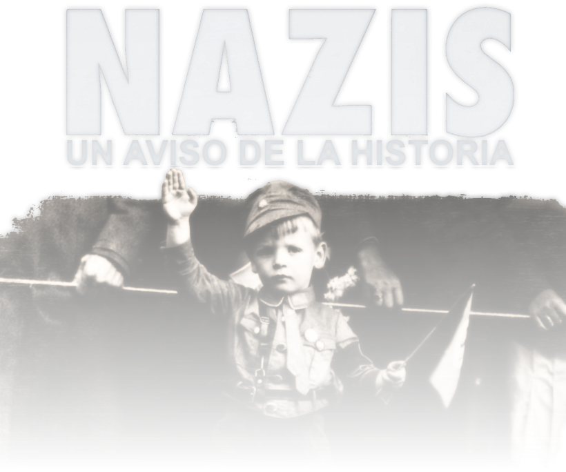 Nazis. Un aviso de la historia