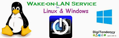 Wake-on-LAN service in Linux and Windows(www.digitendency.com)