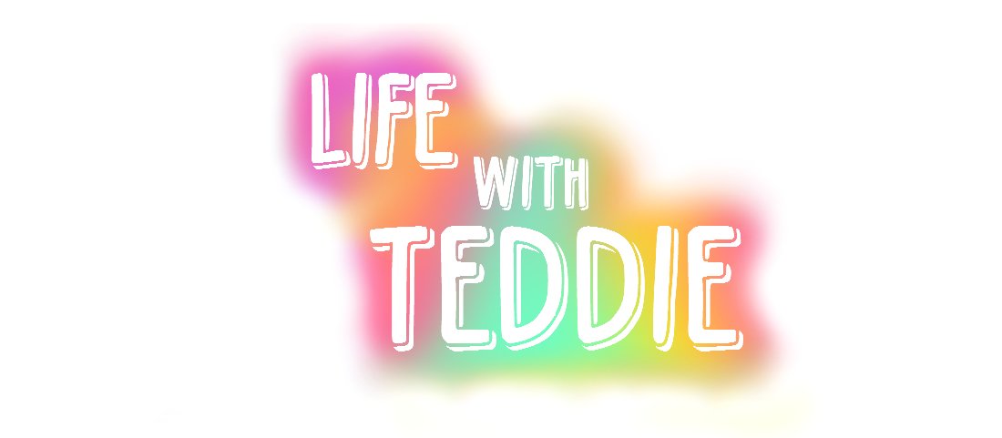 Life With Teddie