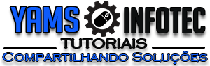 Yams Infotec - Tutoriais - Compartilhando Soluções