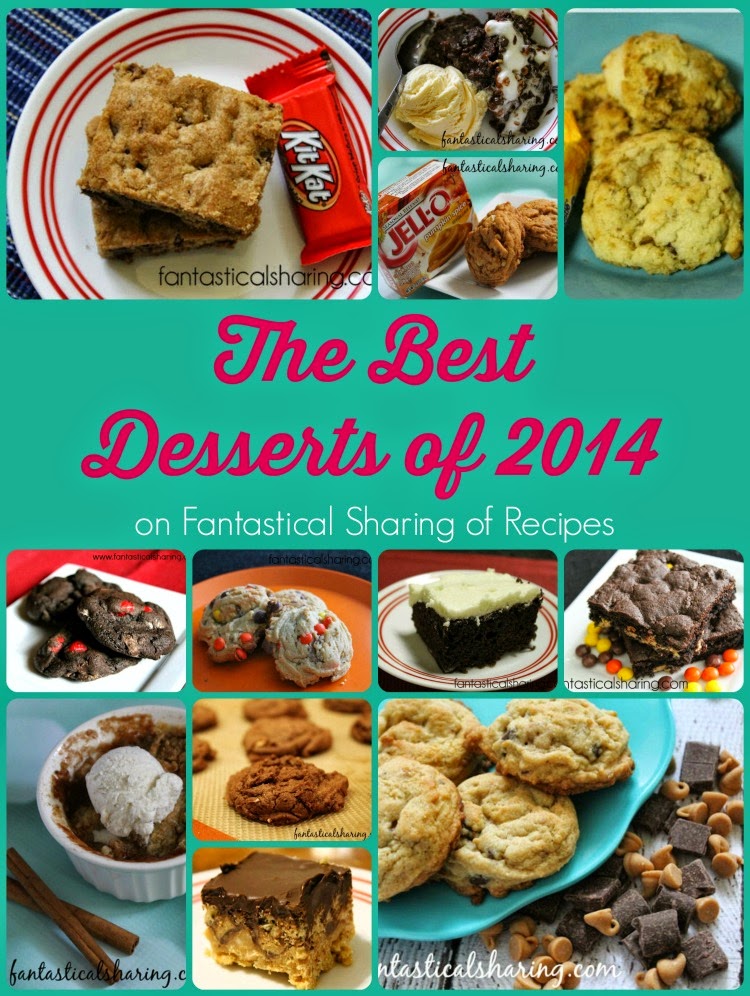 It's time for the Best Desserts of 2014 on Fantastical Sharing - come one, come all you Sweet Toothers out there! These desserts are the bomb! #dessert #Countdownto2015