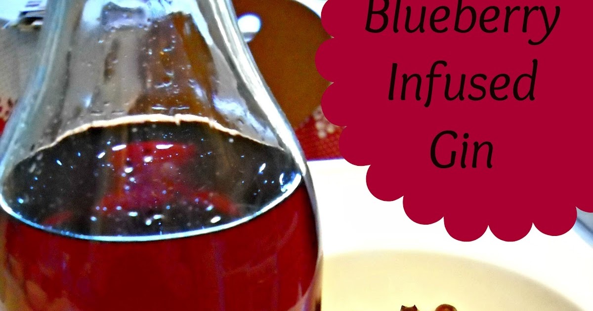 Bake It With Booze! Blueberry Infused Gin