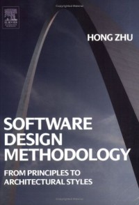 Software Design Methodology From Principles To Architectural Styles Software Design Methodology From Principles To Architectural Styles