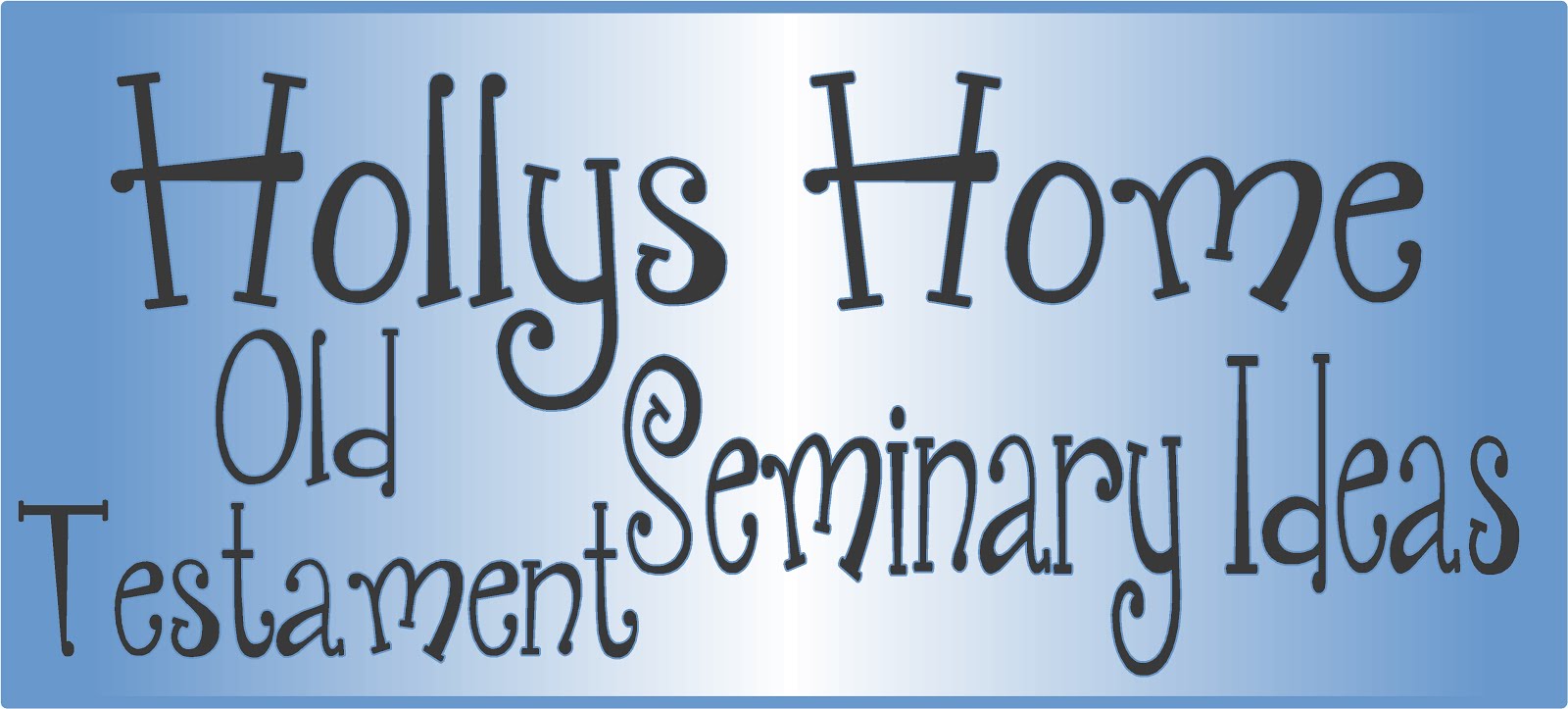 Old Testament Seminary Ideas