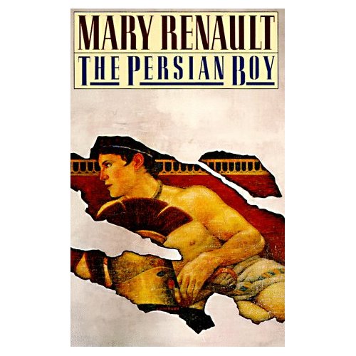 The Persian Boy by Mary Renault The Persian Boy by Mary Renault