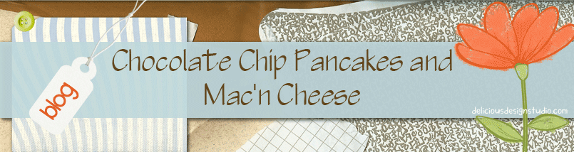 Chocolate Chip Pancakes and Mac'n Cheese