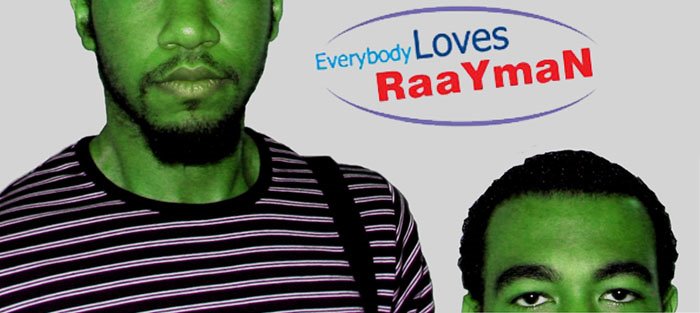 Everybody Loves RaaYmaN
