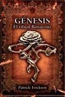 Génesis. El ritual Rosacruz- Patrick Ericson Portada+G%C3%A9nesis+(El+ritual+rosacruz)