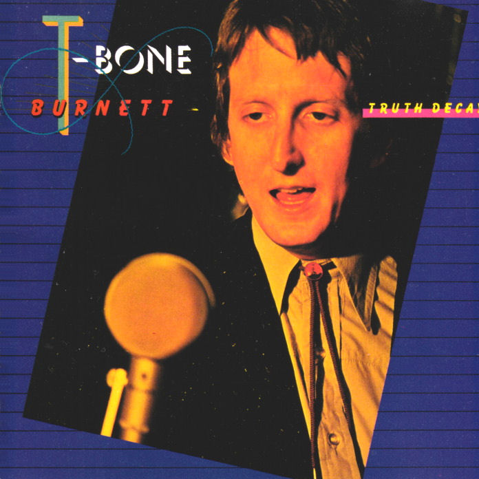 [T+Bone+Burnett+-+Truth+decay+1980.jpg]