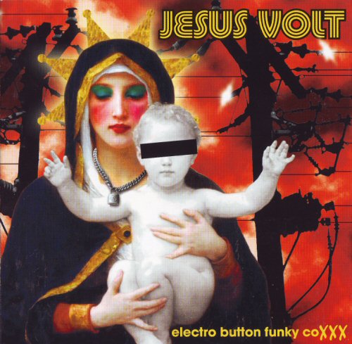[Jesus+Volt+-+Electro+button+funky+coXXX+2002.jpg]