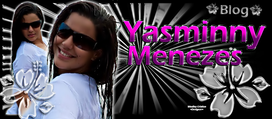 Yasminny Menezes - Blog Oficial
