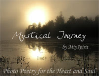 Mystical Journer.. Photo poetrey for the Heart and Soul