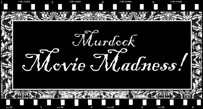 Murdock Movie Madness!