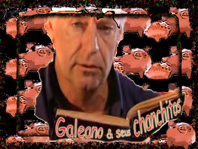 Galeano & seus chanchitos