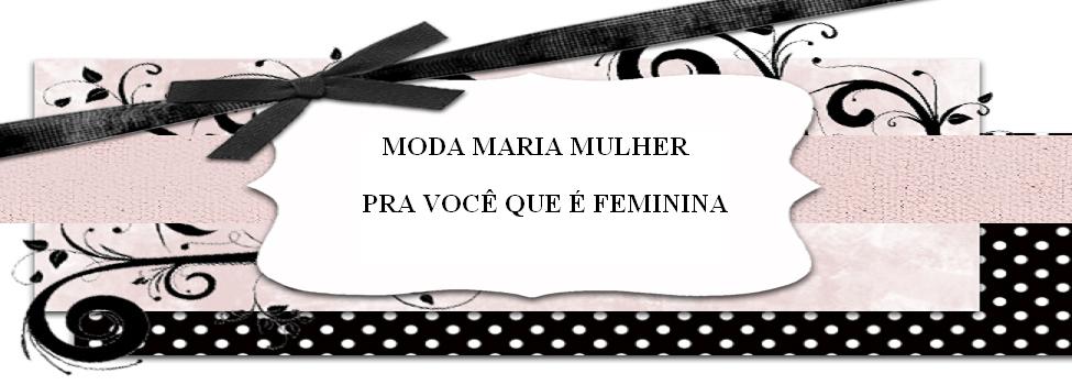 MODA MARIA MULHER