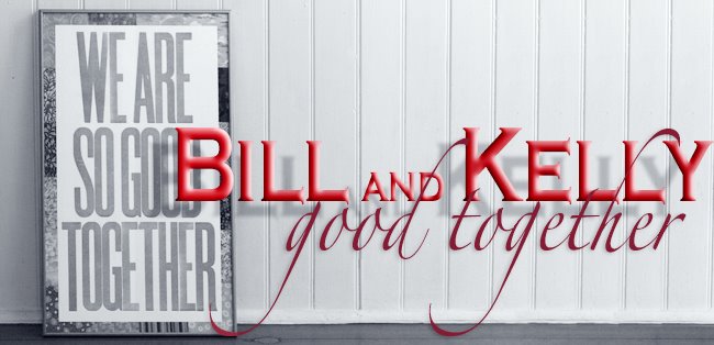 Bill and Kelly : good together